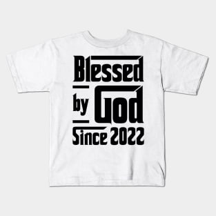 Blessed By God Since 2022 1st Birthday Kids T-Shirt